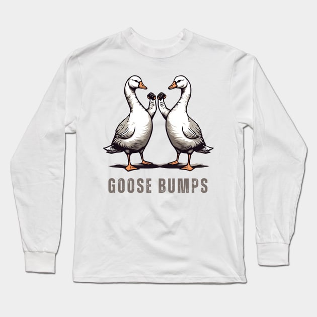 Goose Bumps Funny Fist Bump Long Sleeve T-Shirt by Little Duck Designs